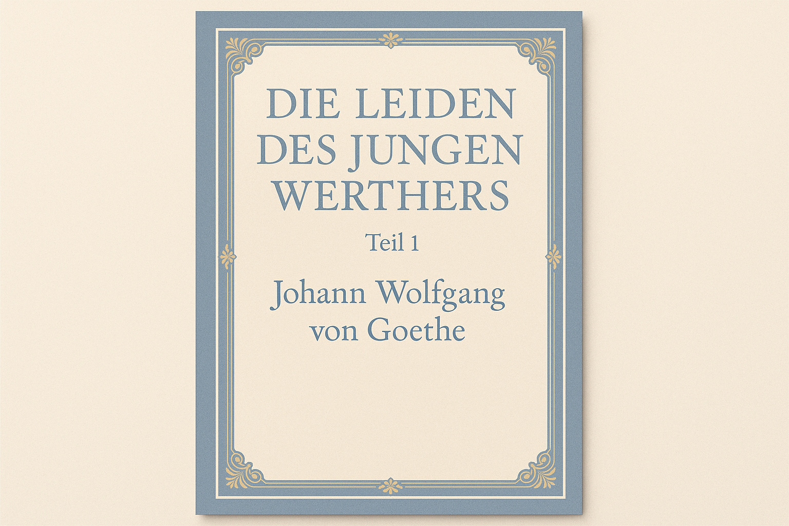 Die Leiden des jungen Werthers 1 - Johann Wolfgang von Goethe