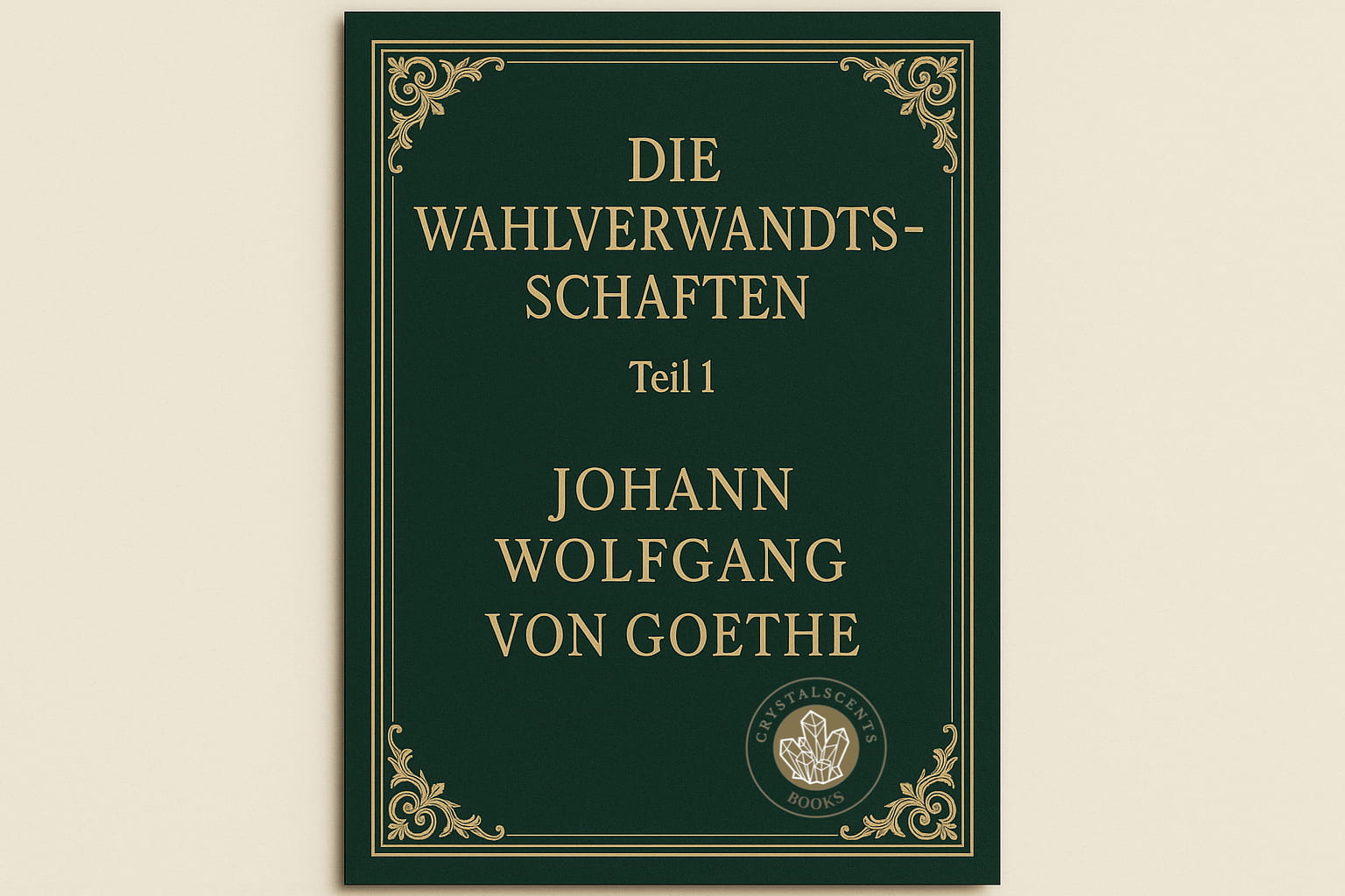 Die Wahlverwandtschaften 1 - Johann Wolfgang von Goethe