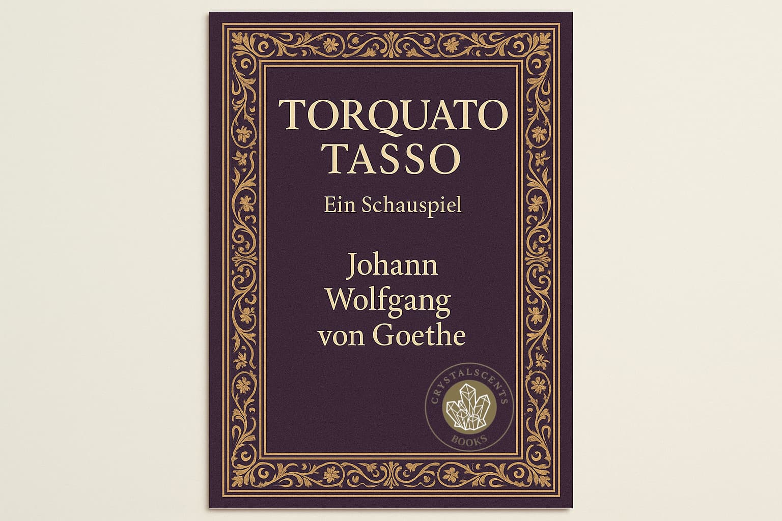 Torquato Tasso - Johann Wolfgang von Goethe