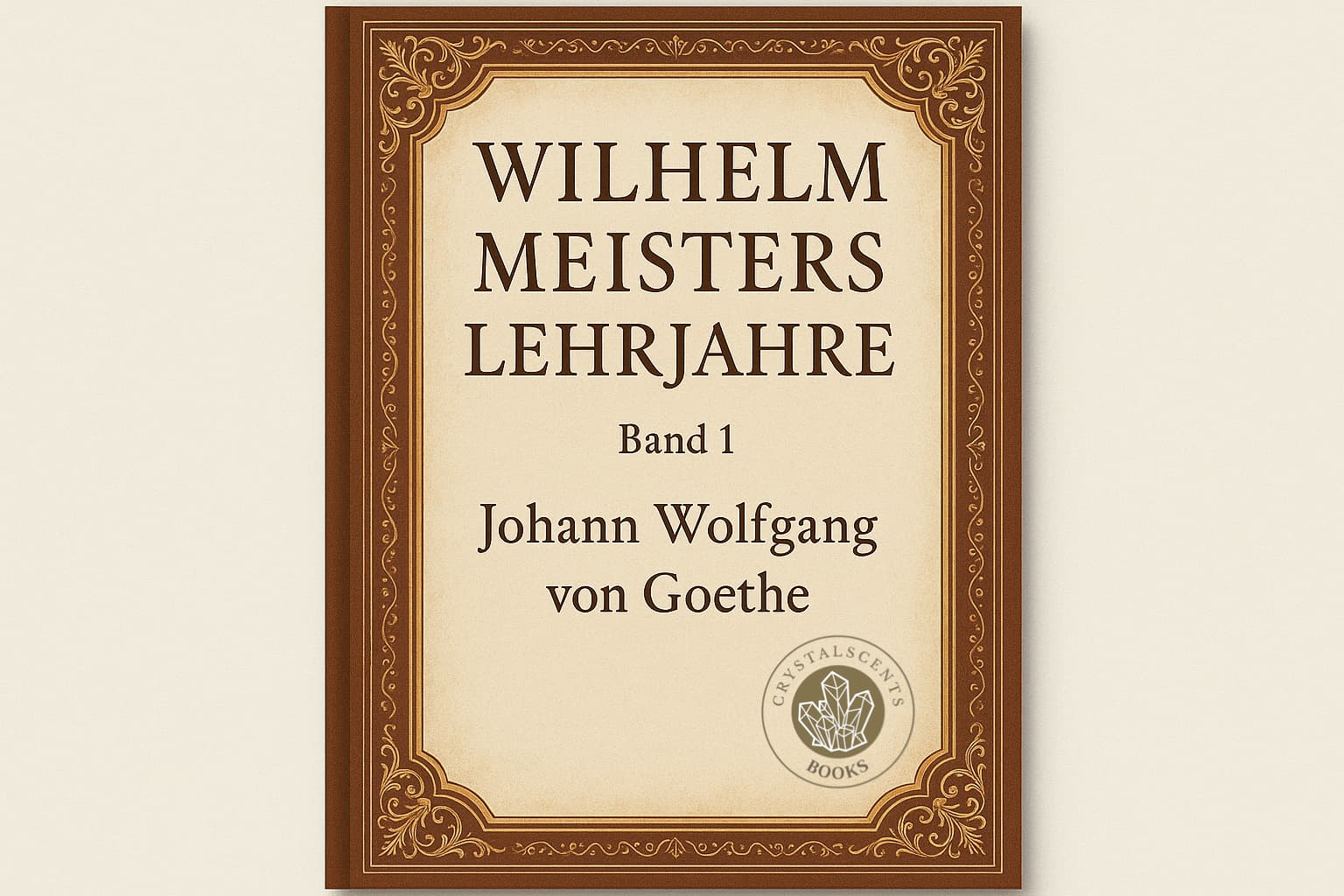 Wilhelm Meisters Lehrjahre 1 - Johann Wolfgang von Goethe