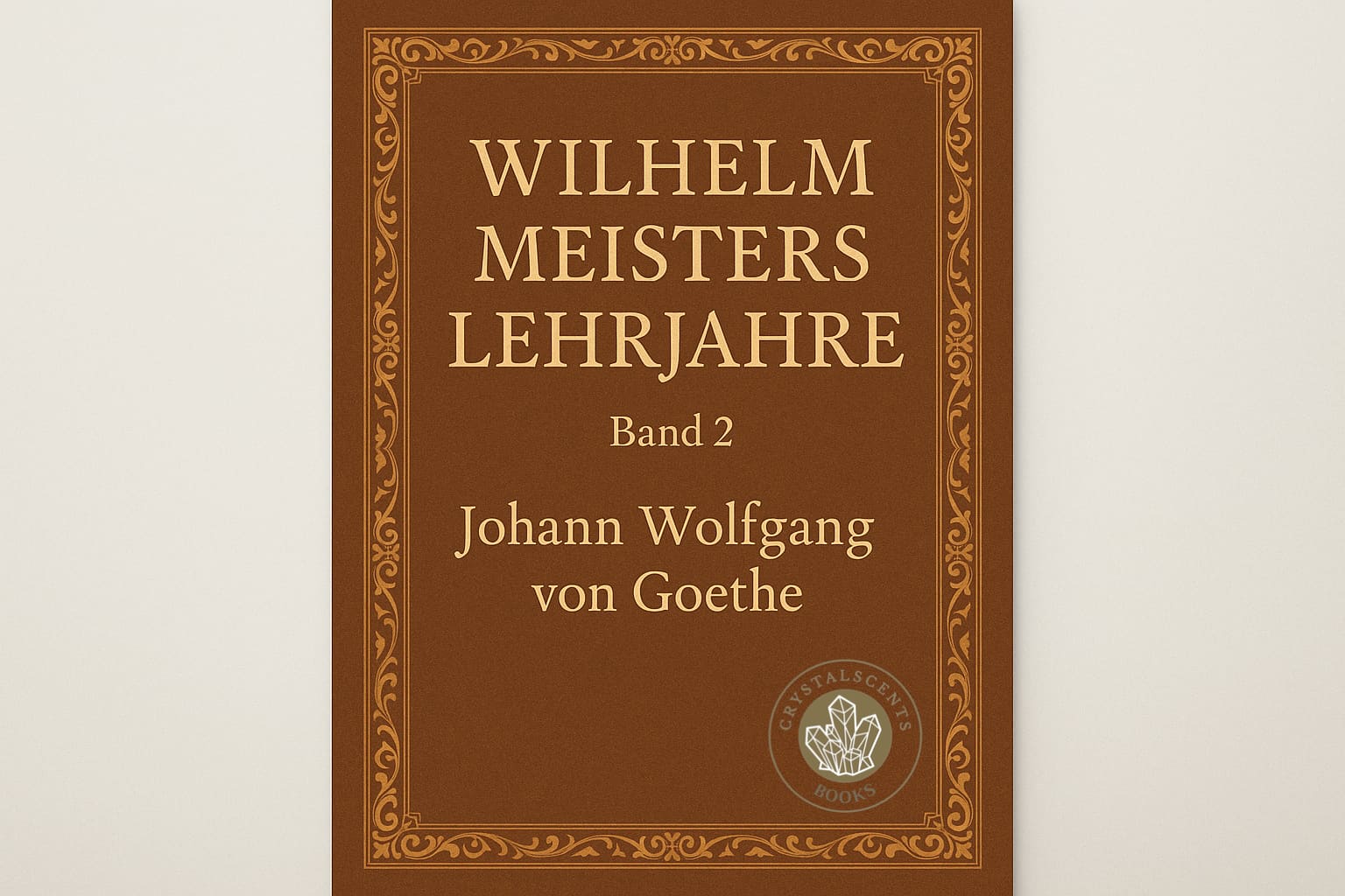 Wilhelm Meisters Lehrjahre 2 - Johann Wolfgang von Goethe