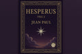 Hesperus oder 45 Hundsposttage 2 - Jean Paul