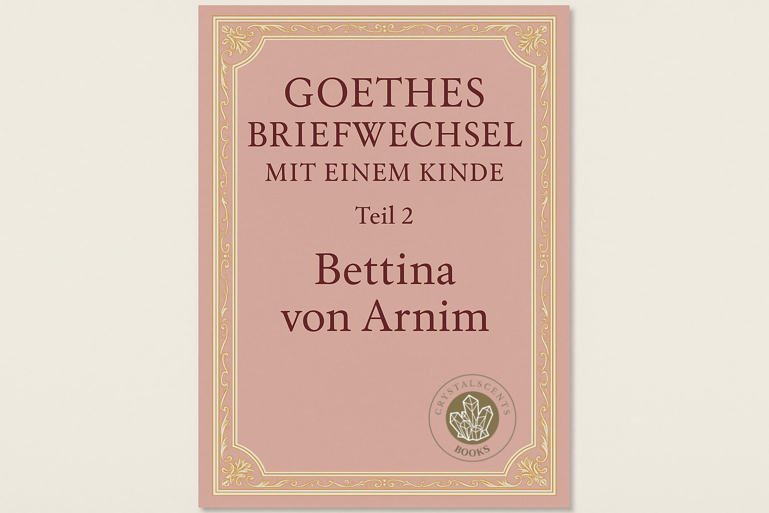 Goethes Briefwechsel mit einem Kinde 2 - Bettina von Arnim