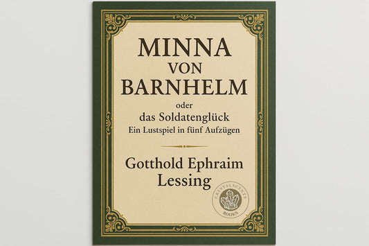 Minna von Barnhelm - Gotthold Ephraim Lessing