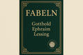 Fabeln - Gotthold Ephraim Lessing