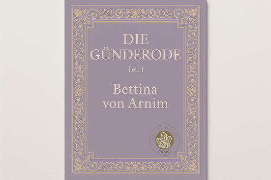 Die Gründerode 1 - Bettina von Arnim